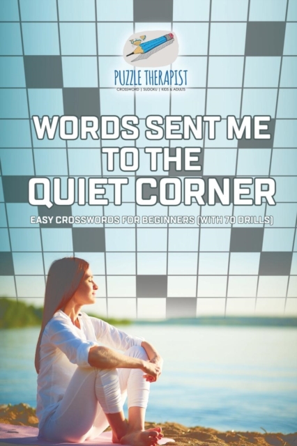 Words Sent Me to the Quiet Corner Easy Crosswords for Beginners (with 70 drills), Paperback / softback Book