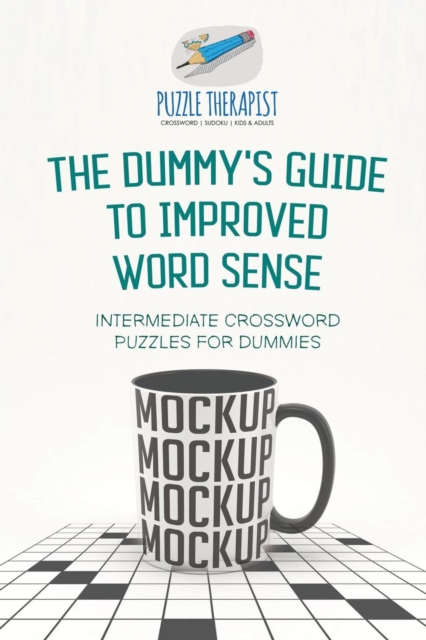 The Dummy's Guide to Improved Word Sense Intermediate Crossword Puzzles for Dummies, Paperback / softback Book