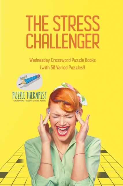 The Stress Challenger Wednesday Crossword Puzzle Books (with 50 Varied Puzzles!), Paperback / softback Book
