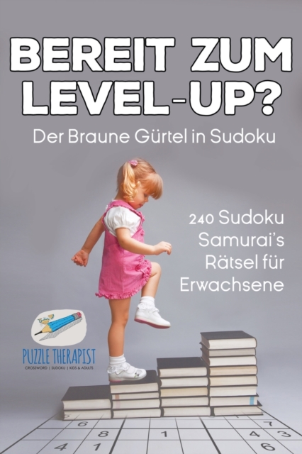 Bereit zum Level-Up? Der Braune Gurtel in Sudoku 240 Sudoku-Samurai's Ratsel fur Erwachsene, Paperback / softback Book