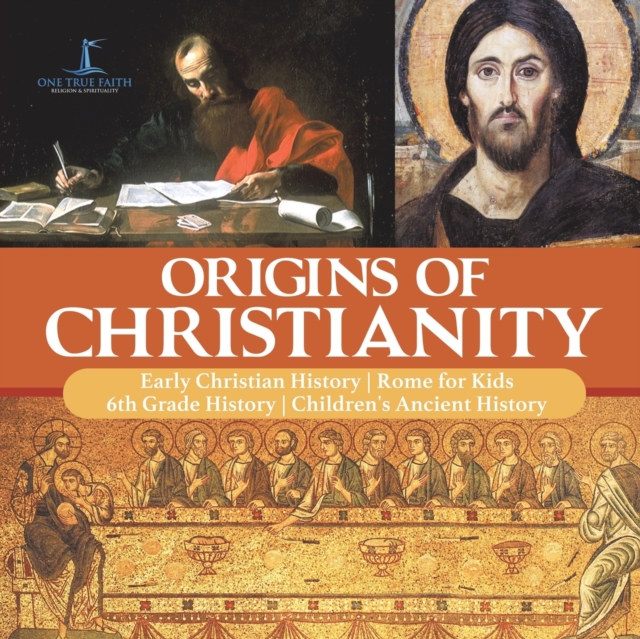 Origins of Christianity Early Christian History Rome for Kids 6th Grade History Children's Ancient History, Paperback / softback Book