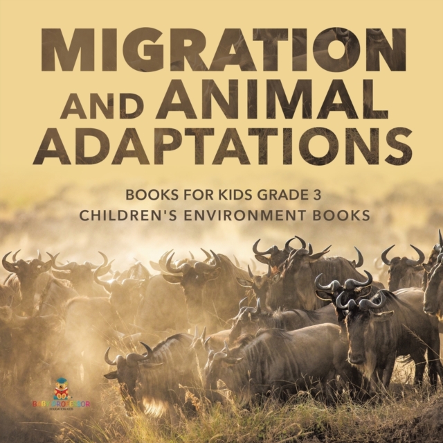 Migration and Animal Adaptations Books for Kids Grade 3 Children's Environment Books, Paperback / softback Book