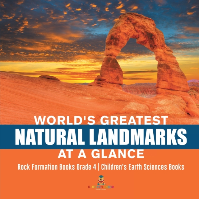 World's Greatest Natural Landmarks at a Glance Rock Formation Books Grade 4 Children's Earth Sciences Books, Paperback / softback Book