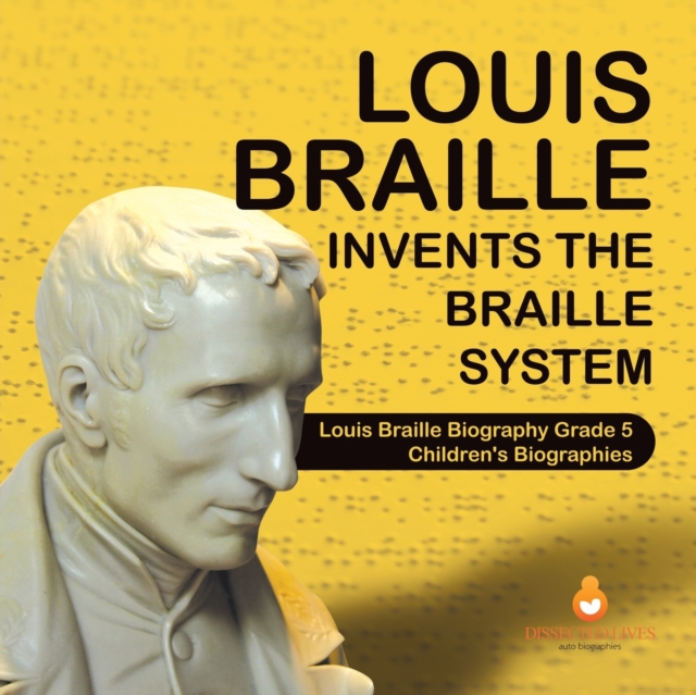 Louis Braille Invents the Braille System Louis Braille Biography Grade