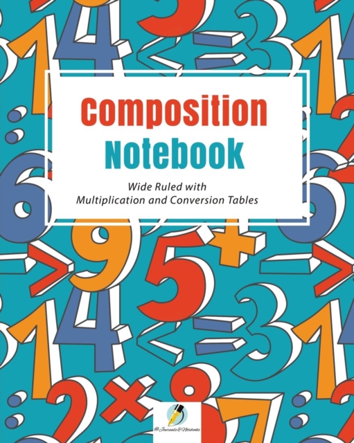 Composition Notebook Wide Ruled with Multiplication and Conversion Tables, Paperback / softback Book