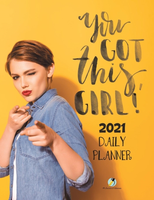 You Got This, Girl! 2021 Daily Planner, Paperback / softback Book