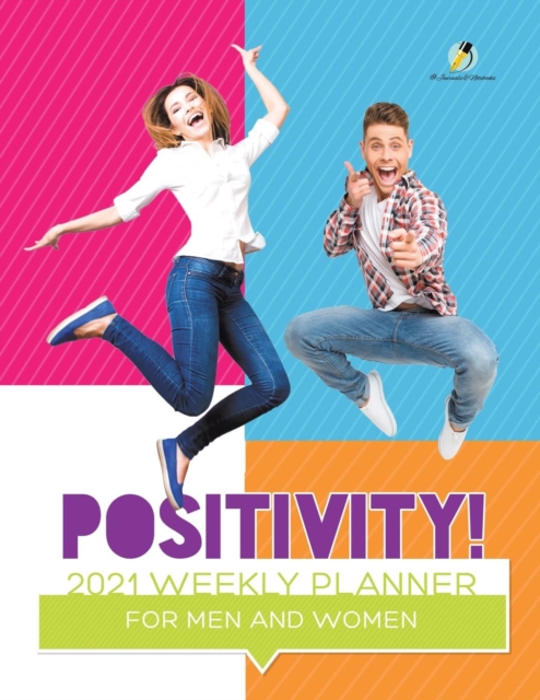 Positivity! 2021 Weekly Planner for Men and Women, Paperback / softback Book