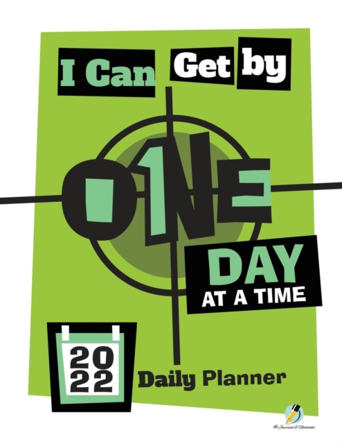I Can Get by One Day at a Time : 2022 Daily Planner, Paperback / softback Book