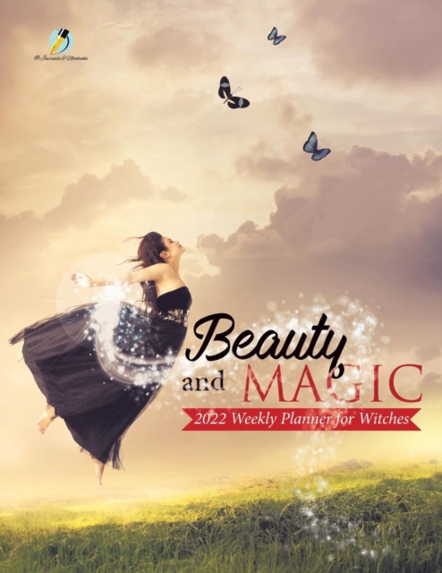 Beauty and Magic : 2022 Weekly Planner for Witches, Paperback / softback Book