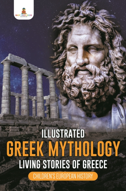Illustrated Greek Mythology : Living Stories of Greece | Children's European History, EPUB eBook