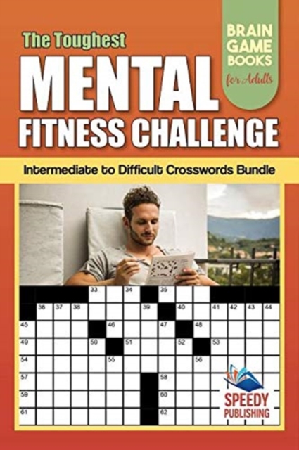 The Toughest Mental Fitness Challenge : Intermediate to Difficult Crosswords Bundle: Brain Game Books for Adults, Paperback / softback Book