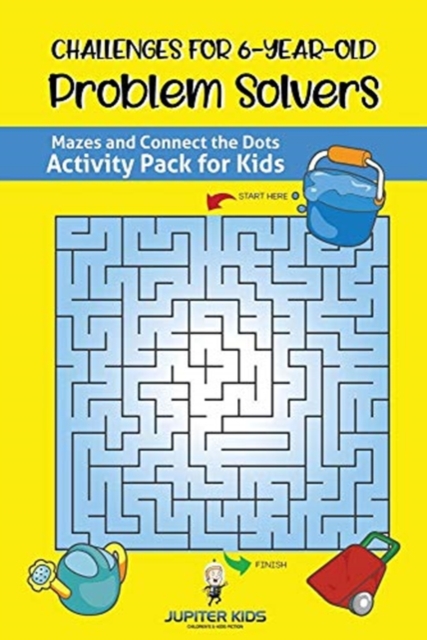 Challenges for 6-Year-Old Problem Solvers : Mazes and Connect the Dots Activity Pack for Kids, Paperback / softback Book