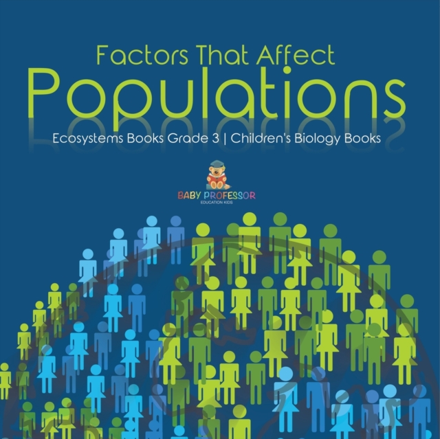 Factors That Affect Populations Ecosystems Books Grade 3 Children's Biology Books, Paperback / softback Book