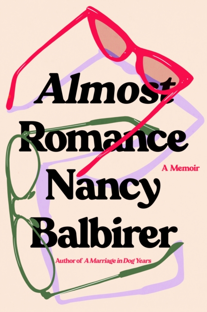 Almost Romance : A Memoir, Paperback / softback Book