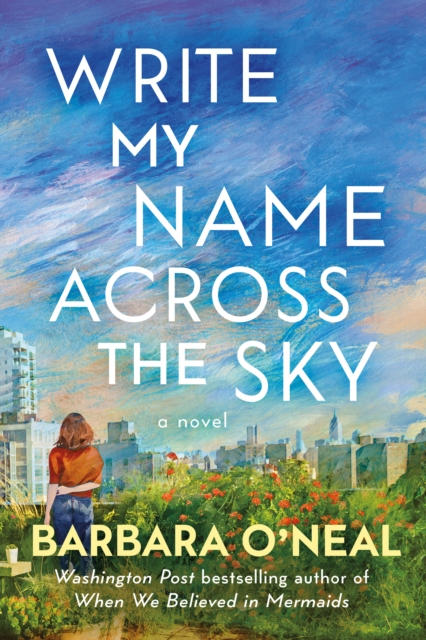 Write My Name Across the Sky : A Novel, Hardback Book