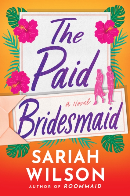 The Paid Bridesmaid : A Novel, Paperback / softback Book