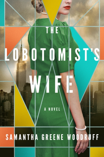 The Lobotomist's Wife : A Novel, Paperback / softback Book