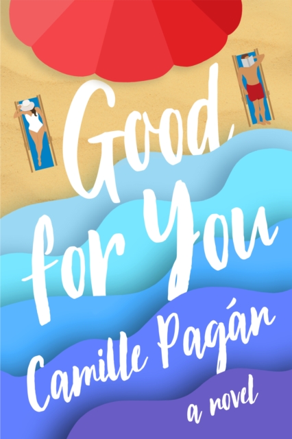 Good for You : A Novel, Paperback / softback Book