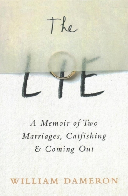 The Lie : A Memoir of Two Marriages, Catfishing & Coming Out, Hardback Book