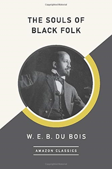 The Souls of Black Folk (AmazonClassics Edition), Paperback / softback Book