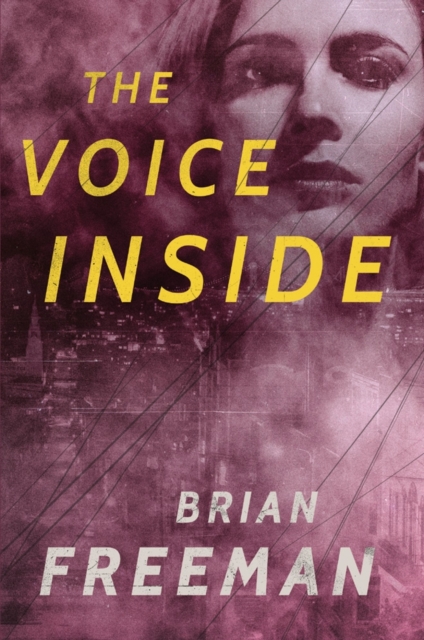 The Voice Inside : A Thriller, Hardback Book