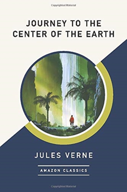 Journey to the Center of the Earth (AmazonClassics Edition), Paperback / softback Book