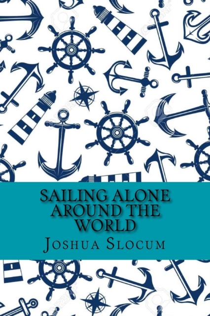 Sailing alone around the world (Classic Edition), Paperback / softback Book