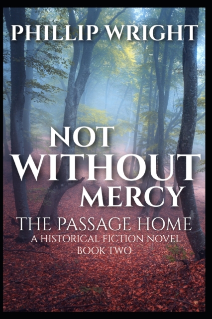 Not Without Mercy The Passage Home : The Passage Home, Paperback / softback Book