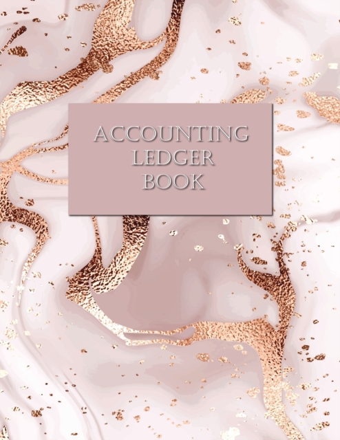 Accounting Ledger Book : General and Simple Accounting Ledger for Bookkeeping, Tracking Finances And Transactions for your Business Large 8.5 x 11 Inches 120 Pages Marble Pink and Gold Design, Paperback / softback Book