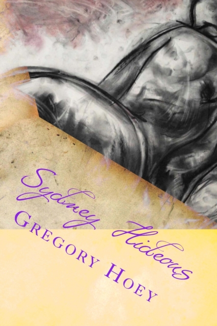 Sydney Hideous : an erotic ghost tale, Paperback / softback Book