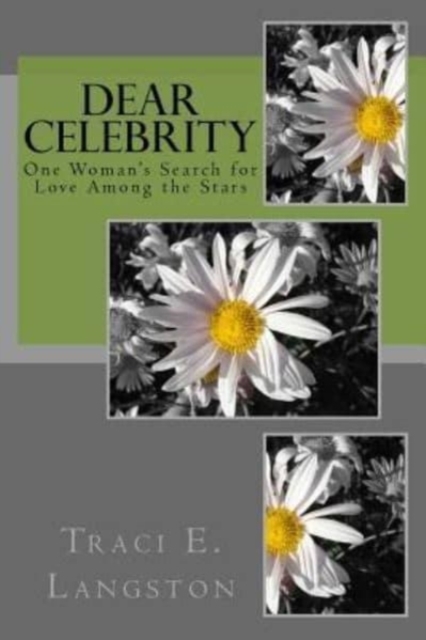 Dear Celebrity : One Woman's Search For Love Among The Stars, Paperback / softback Book