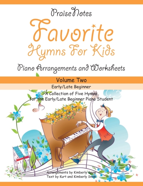 Favorite Hymns for Kids (Volume 2) : A Collection of Five Easy Hymns for the Early/Late Beginner Piano Student, Paperback / softback Book