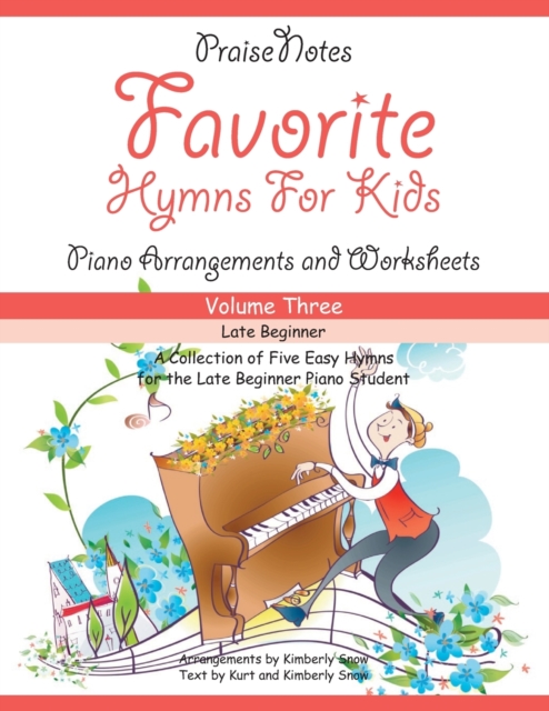 Favorite Hymns for Kids (Volume 3) : A Collection of Five Easy Hymns for the Late Beginner Piano Student, Paperback / softback Book