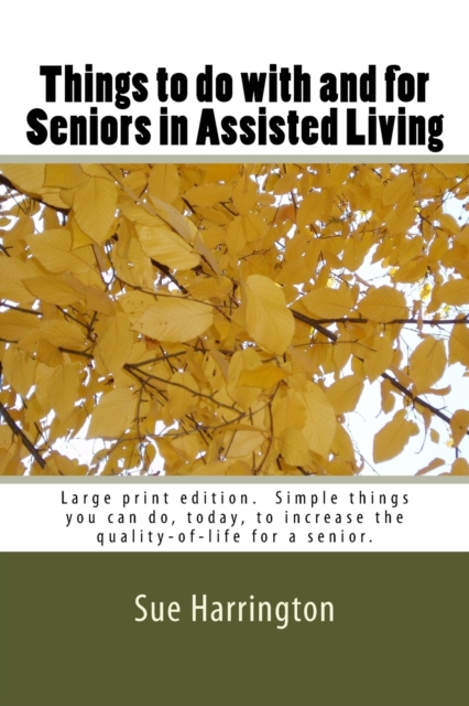 Things to do with and for Seniors in Assisted Living (Large Print Edition), Paperback / softback Book