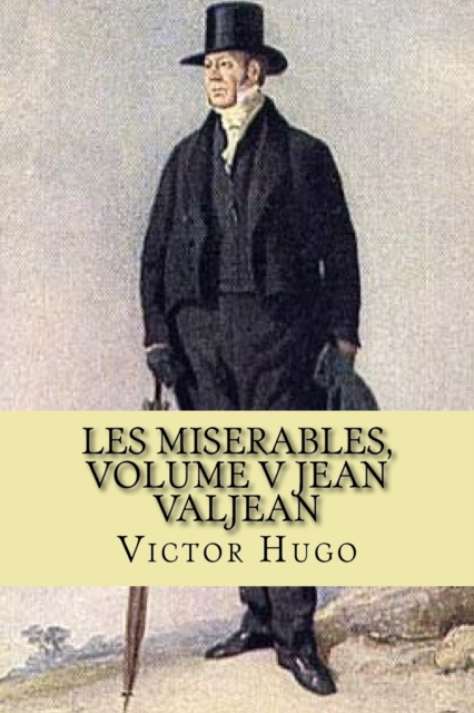 Les miserables, volume V Jean Valjean (French Edition), Paperback / softback Book