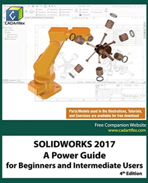 Solidworks 2017 : A Power Guide for Beginners and Intermediate Users, Paperback / softback Book