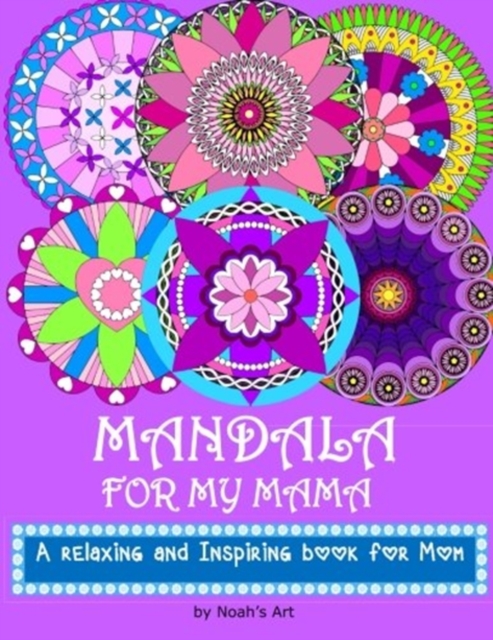 Mandala for my Mama : A Relaxing and Inspiring coloring book for Mom, Paperback / softback Book