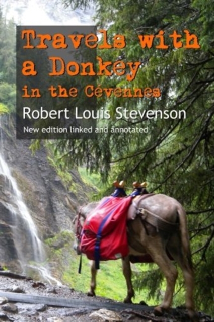 Travels with a Donkey in the Cevennes : New edition linked and annotated, Paperback / softback Book