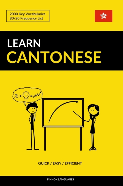 Learn Cantonese - Quick / Easy / Efficient : 2000 Key Vocabularies, Paperback / softback Book