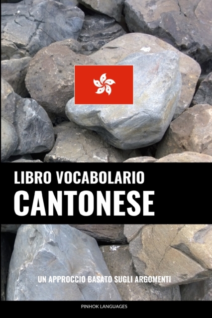 Libro Vocabolario Cantonese : Un Approccio Basato sugli Argomenti, Paperback / softback Book