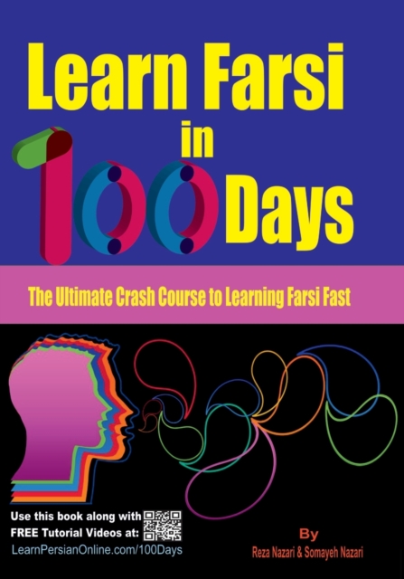Learn Farsi in 100 Days : The Ultimate Crash Course to Learning Farsi Fast, Paperback / softback Book