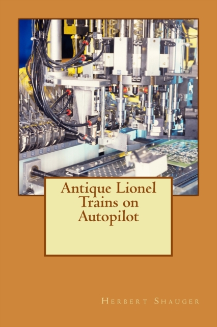 Antique Lionel Trains on Autopilot, Paperback / softback Book