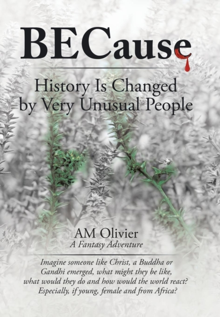 Because : History Is Changed by Very Unusual People, Hardback Book