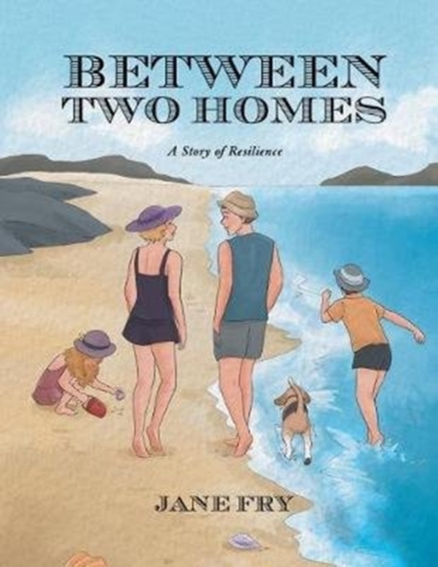 Between Two Homes : A Story of Resilience, Paperback / softback Book