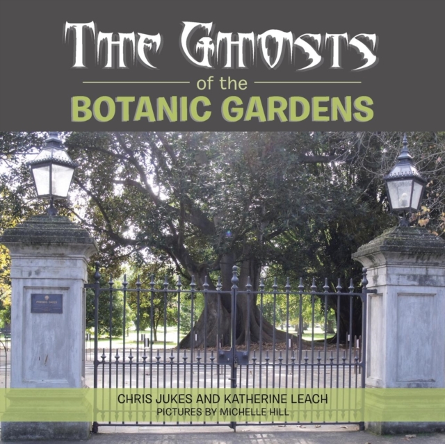 The Ghosts of the Botanic Gardens, Paperback / softback Book