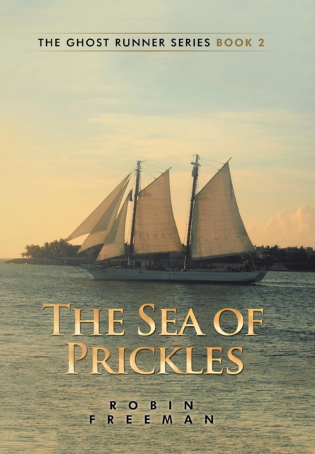 The Sea of Prickles : The Ghost Runner Series Book 2, Hardback Book