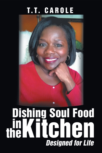 Dishing Soul Food in the Kitchen : Designed for Life, EPUB eBook