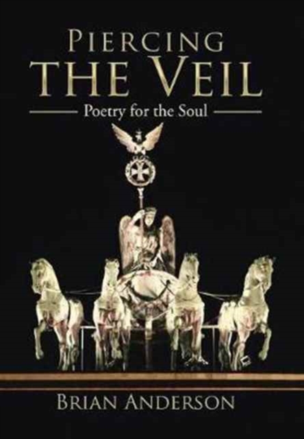 Piercing the Veil : Poetry for the Soul, Hardback Book