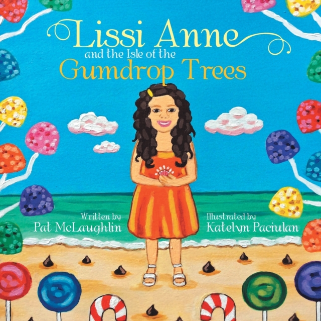 Lissi Anne and the Isle of the Gumdrop Trees, Paperback / softback Book