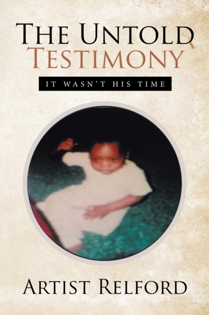 The Untold Testimony : It Wasn'T His Time, EPUB eBook